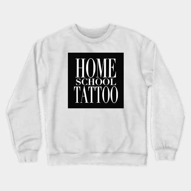 HomeSchoolTattoo Crewneck Sweatshirt by HomeSchoolTattoo